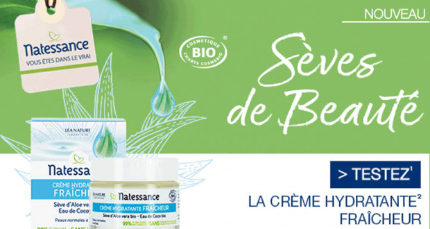 Testez la Crème Hydratante Fraîcheur Sèves de Beauté Natessance