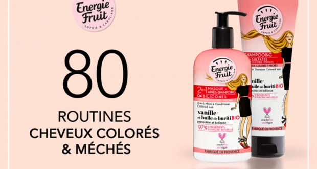 80 routines cheveux colorés et méchés Energie Fruit à tester