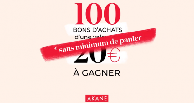 100 bons d'achat Akane de 20 euros offerts