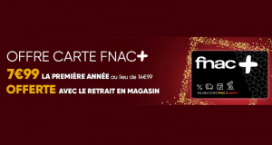 Carte Fnac + offerte pour tout retrait en magasin