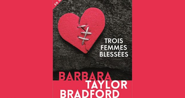 20 livres Trois femmes blessées de Barbara Taylor Bradford offerts