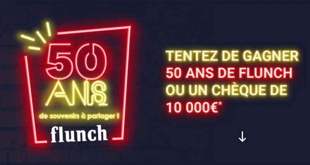 Gagnez 1 chèque de 10 000 euros ou 50 ans de Flunch