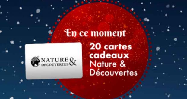 20 cartes cadeaux Nature et Découvertes de 100 euros offertes