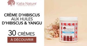 30 Crème d'hibiscus Kalia Nature à tester