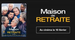 50 x 2 places de cinéma pour le film Maison de retraite offertes