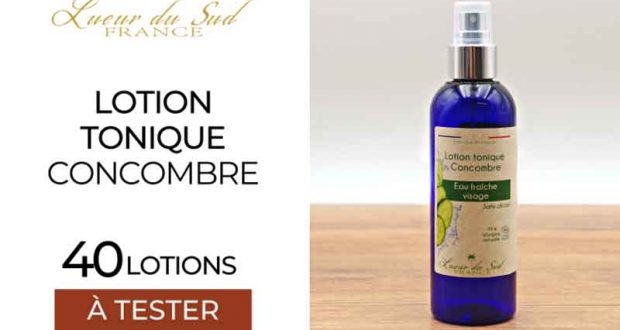 40 Lotion tonique Concombre Lueur du Sud à tester