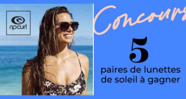 5 paires de lunettes de soleil Rip Curl offertes