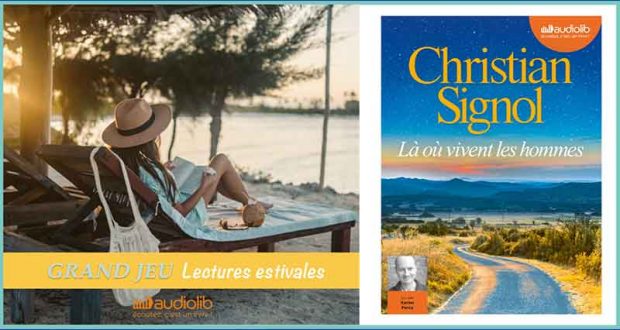 15 romans Là où vivent les hommes de Christian Signol offerts