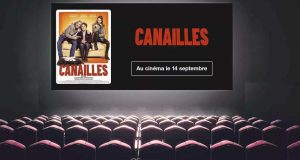 En jeu 50 lots de 2 places de cinéma pour le film Canailles