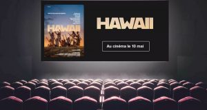 50 x 2 places de cinéma pour le film Hawaii à gagner