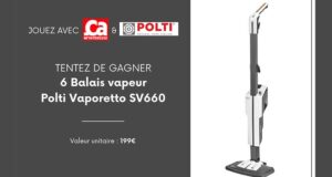 6 Balais vapeur Polti Vaporetto SV660 à remporter